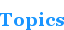Topics
